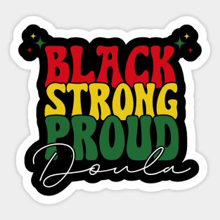 Black Strong Proud Doula Black History Month Sticker